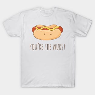 You're The Wurst T-Shirt